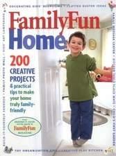Familyfun Home: 200 Creative Projects & Practical Tips To Make Your Home...