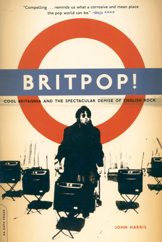 Thumbnail - Britpop: Cool Britannia And The Spectacular Demise Of English Rock