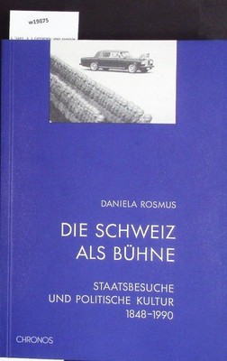 Die Schweiz als Bühne. Rosmus, Daniela: