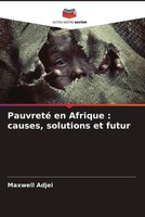 Maxwell Adjei | Pauvreté En Afrique : Causes, Solutions Et Futur | Taschenbuch