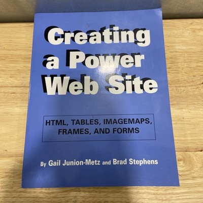 Creating a Power Web Site : HTML, Tables, Imagemaps, Frames, and- Excellent!  