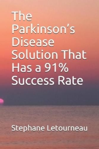 Stephane Letour The Parkinson's Disease Solution That Has a 91% Succ (Paperback)