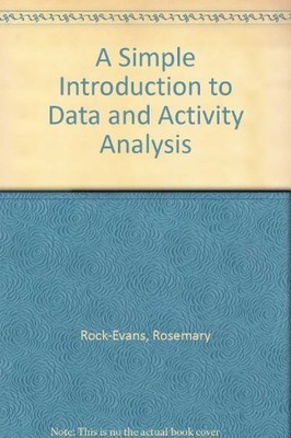 A Simple Introduction to Data and Activity Analysis,Rosemary Roc