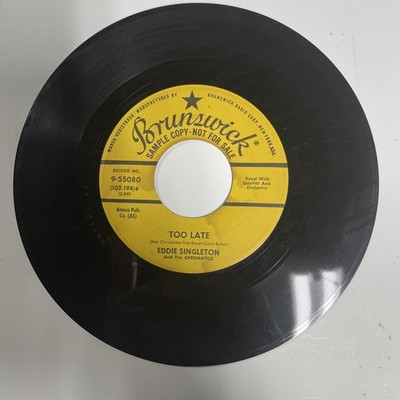 Doo Wop 45 Eddie Singleton And the Chromatic Too Late Brunswick Label DJ
