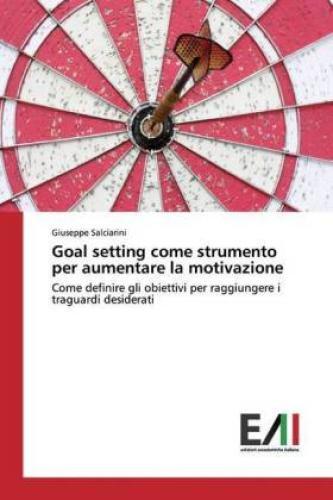 Thumbnail - Goal Setting Come Strumento Per Aumentare La Motivazione Come Definire