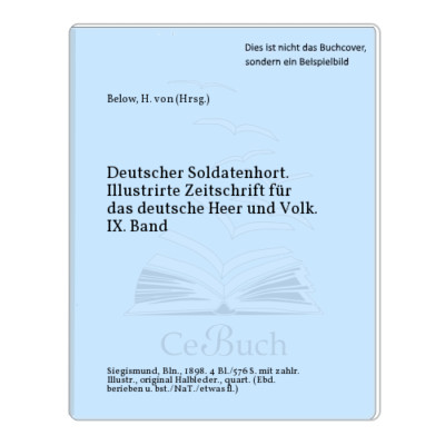 Below, H. von (Hrsg.): Deutscher Soldatenhort. Illustrirte Zeitschrift für ...