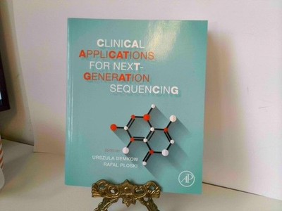 Clinical Applications for Next-Generation Sequencing Demkow, Urszula and Rafal P