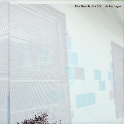 MARCH DIVIDE - SATURDAYS - Vinyl Record - G3z