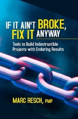 Marc Resch If It Ain't Broke, Fix It Anyway (Taschenbuch)