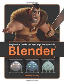 Beginners Guide to Creating Characters in Blender ... | Buch | Zustand sehr gut