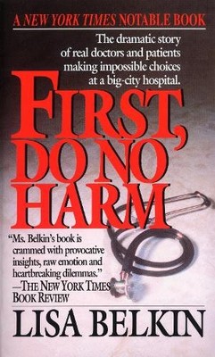 First, Do No Harm: The Dramatic Story ..., Belkin, Lisa