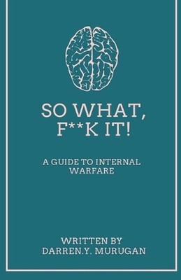 So What, F**k It! by Darren Murugan Paperback Book