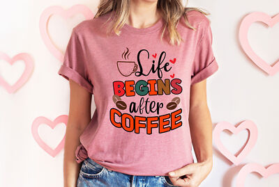 Life Begins after Coffee Tops Tee T-shirt Mothers Day Gift Coffee Lover T-Shirt