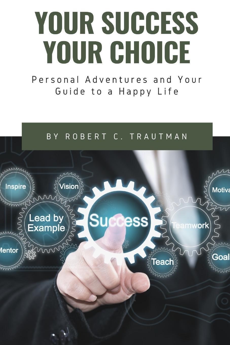 Thumbnail - Robert Trautman | Your Success Your Choice | Taschenbuch (2021) |