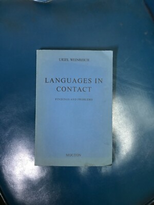 Languages in Contact: Findings and problems by Uriel Weinreich 8TH PRINTING!!!