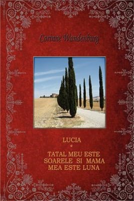 Lucia; Tatal Meu Este Soarele Si Mama Mea Este Luna (Paperback or Softback)