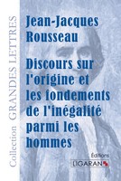 Discours Sur L'origine Et Les Fondements De L'inéGalité Parmi Les Hommes...