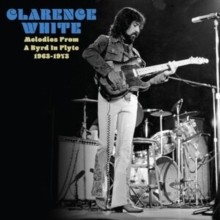 Clarence White - Melodies From A Byrd In Flyte  1963-1973 - CD - G11501z