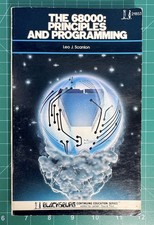 The 68000: Principles And Programming by Leo Scanion 1981 Blacksburg Motorola