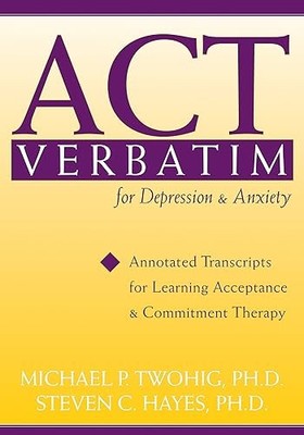 ACT Verbatim for Depression and Anxiety: Annotated Transcripts...