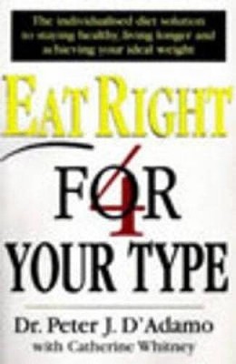 Eat Right 4 Your Type - Paperback By D'Adamo, Peter - VERY GOOD