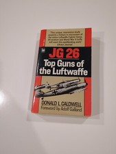 JG 26 : Top Guns of the Luftwaffe by Donald L. Caldwell (1993, Mass Market)