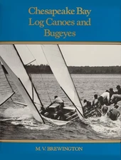 Chesapeake Bay Log Canoes and Bugeyes M.V. Brewington hardcover Very Good