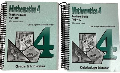 Christian Light Education MATHEMATICS 4 Teacher s Guide 401-405 & 406-410