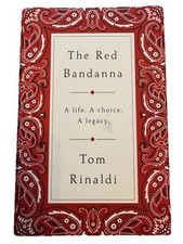 Red Bandanna : A Life. a Choice. a Legacy by Tom Rinaldi (2016, Hardcover)