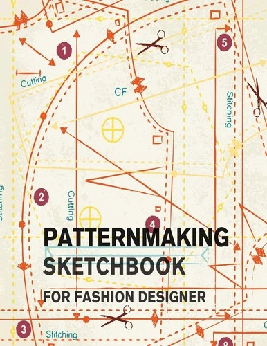 Patternmaking Sketchbook for Fashion Designer: Making Fashion Pattern Effici...