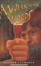 A WEEK IN THE WOODS By Andrew Clements - Hardcover **BRAND NEW**