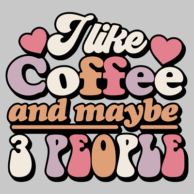 Like coffee and 3 people 10'' Width DTF Print Sheet Ready To Press Heat Transfer