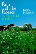 Run With the Horses: The Quest for Life at Its Best - Paperback - VERY GOOD