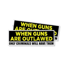 When Guns Are Outlawed Only Criminals Right Wing Funny Stickers Decal 9x3 2 PACK
