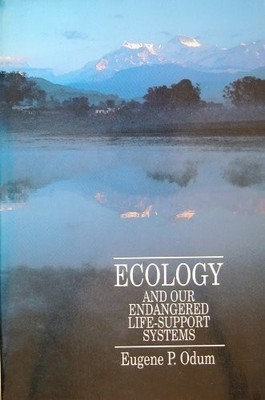 ECOLOGY AND OUR ENDANGERED LIFE SUPPORT SYSTEM By Eugene P. Odum **Excellent**