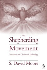 SHEPHERDING MOVEMENT (JOURNAL OF PENTECOSTAL THEOLOGY By S. David Moore **NEW**