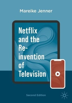 Netflix and the Re-invention of Television - 9783031392368