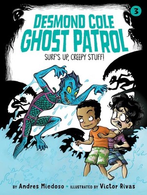 Surf's Up, Creepy Stuff! (3) (Desmond Cole Ghost Patrol) - paperback Miedoso...