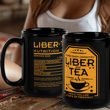 Liber-Tea Mug, Morning Cup Of Liber-Tea, Taste Democracy, Black Mug (11oz, 15oz)