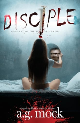 Disciple: Book Two of the New Apocrypha by A G Mock: Used