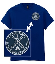 Royal Navy ?Blowing Sh*t Up Since 1660? T-Shirt | Naval Humour Tee