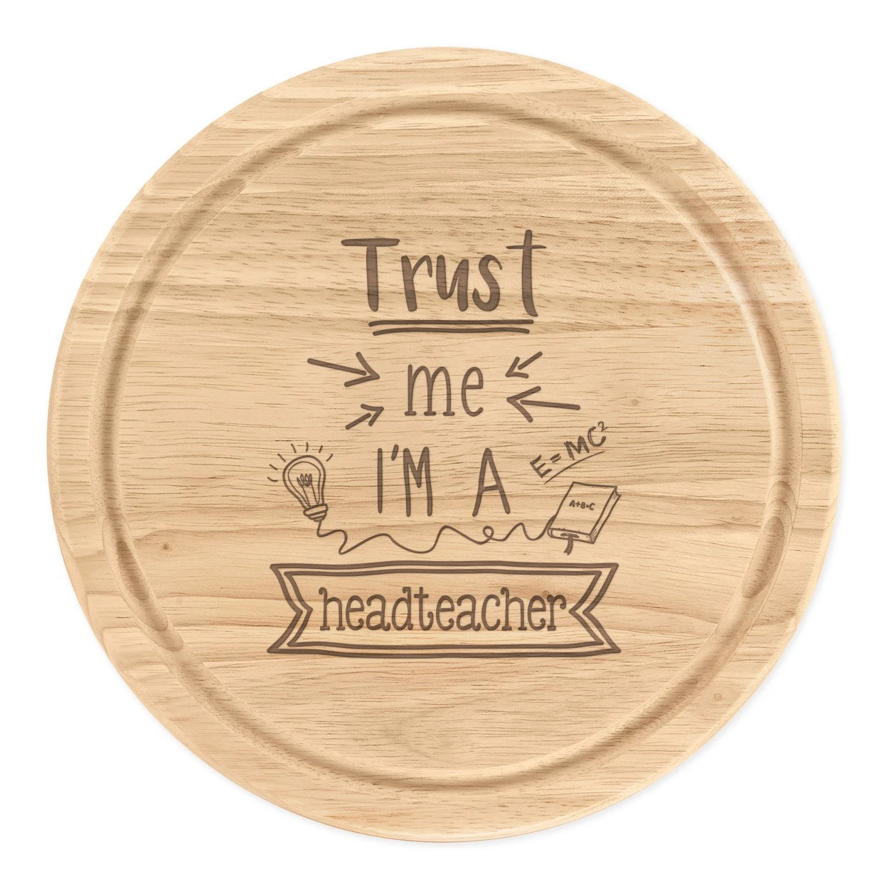 Trust Me I'm A Headmaster Round Cut Cheese Board Fun Gift Best