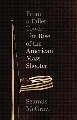 From a Taller Tower: The Rise of the..., McGraw, Seamus