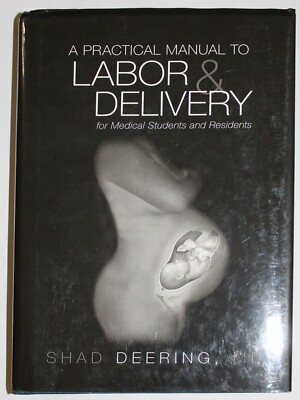 A Practical Manual to Labor and Delivery for Medical Students and Residents