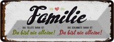 Blechschild 10x27 cm Familie Du bist nie alleine Spruch Zitat Deko Geschenk Meta