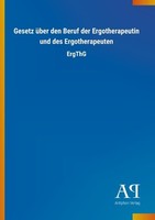 Gesetz üBer Den Beruf Der Ergotherapeutin Und Des Ergotherapeuten Antiphon Verla