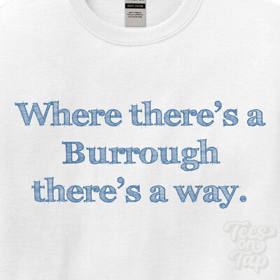 WO... BURROUGH THERE'S A WAY - WEISSES T-SHIRT Herren/Damen Name Geschenkidee