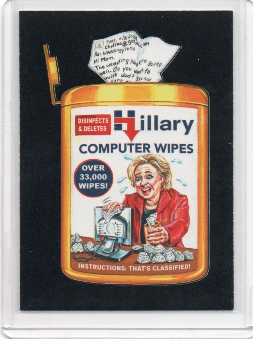 2017 Wacky Packages 50th Ann. Crazy Politics HILLARY (Clinton) COMPUTER WIPES 