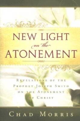 New Light on the Atonement - Paperback By Morris, Chad - VERY GOOD