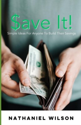 Wilson - ave It!  Simple Ideas For Anyone To Build Their Savings - Ne - X555z